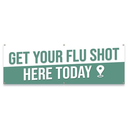 Signmission Get Your Flu Shot Here Today Banner Concession Stand Food Truck Single Sided B-72-30071